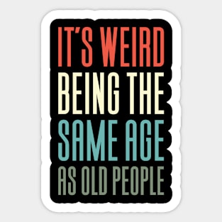 Old People Funny Saying Birthday Sticker